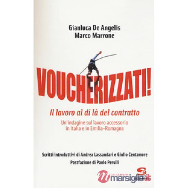 Voucherizzati! Il lavoro al di là del contratto: un'indagine sul lavoro accessor
