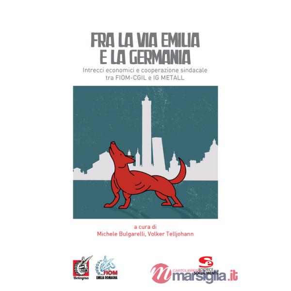 Fra la via Emilia e la Germania. Intrecci economici e cooperazione sindacale tra FIOM-CGIL e IG METALL