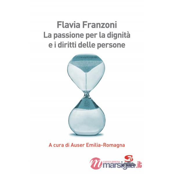Flavia Franzoni. La passione per la dignità e i diritti delle persone