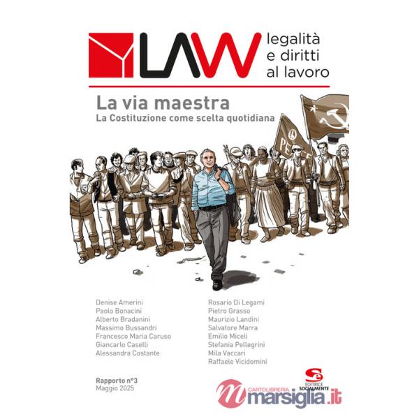 Law legalità e diritti al lavoro. Rapporto n°3. La via maestra