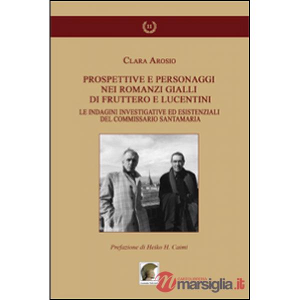 Prospettive e personaggi nei romanzi gialli di Fruttero e Lucentini. Le indagini investigative ed esistenziali del commissario S