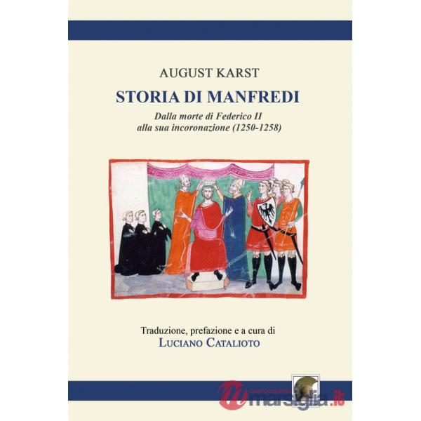 Storia di Manfredi dalla morte di Federico II alla sua incoronazione