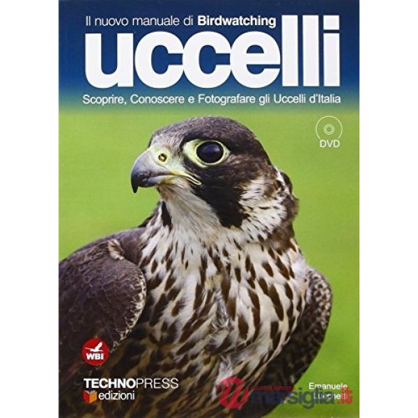 Uccelli d'Italia. Come riconoscere e fotografare gli uccelli. Con DVD