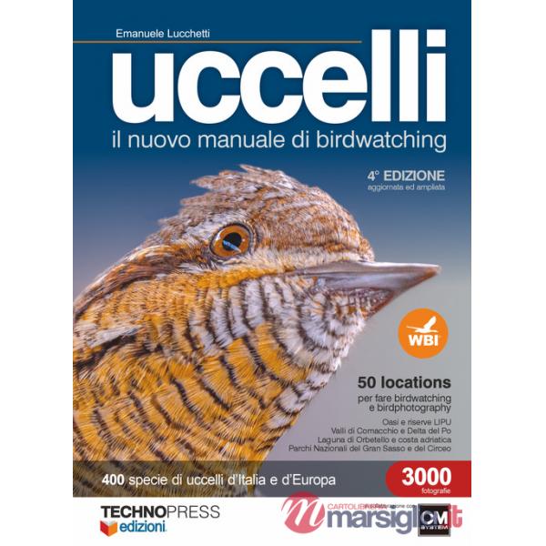 Uccelli. Il nuovo manuale di birdwatching. Ediz. ampliata