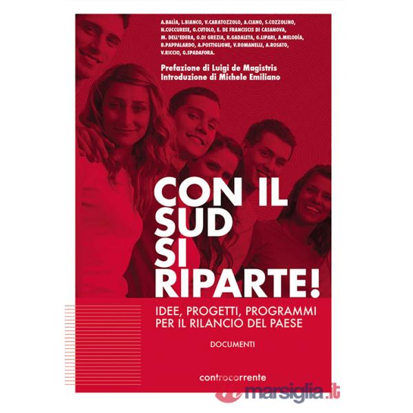 Con il sud si riparte! Idee, progetti, programmi per il rilancio del Paese