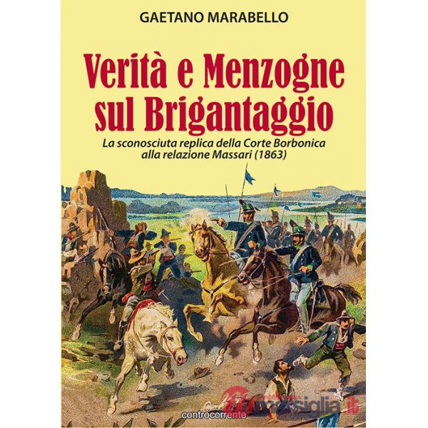 Verità e menzogne sul brigantaggio. La sconosciuta replica della Corte Borbonica alla relazione Massari (1863)