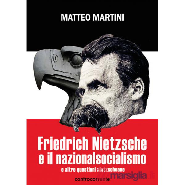 Friedrich Nietzsche e il nazionalsocialismo e altre questioni nietzscheane