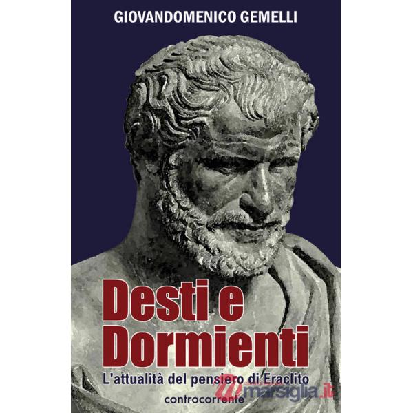 Desti e dormienti. L'attualità del pensiero di Eraclito