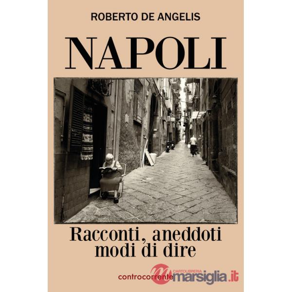 Napoli. Racconti, aneddoti, modi di dire