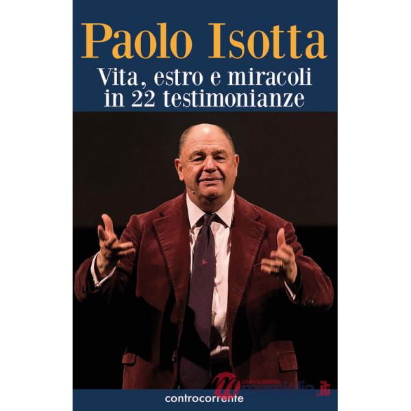 Paolo Isotta. Vita, estro e miracoli in 22 testimonianze