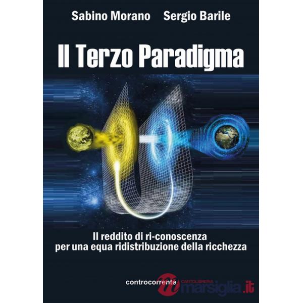 Terzo paradigma. Il reddito di ri-conoscenza per una equa ridistribuzione della ricchezza (Il)
