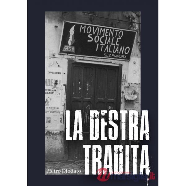 Destra tradita. Ediz. integrale (La)