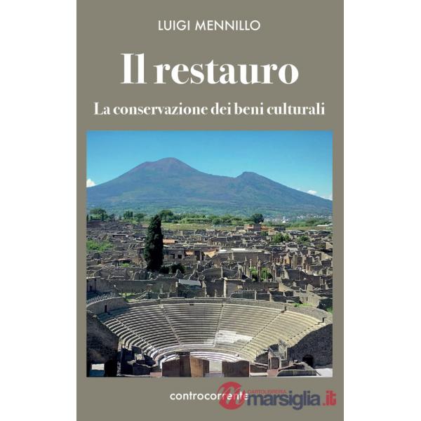 Restauro. La conservazione dei beni culturali (Il)