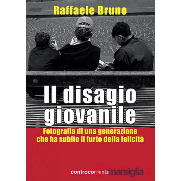 Disagio giovanile. Fotografia di una generazione che ha subito il furto della felicità (Il)