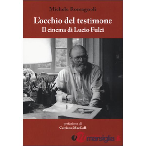Occhio del testimone. Il cinema di Lucio Fulci (L')