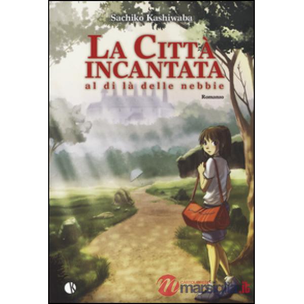 Città incantata. Al di là delle nebbie (La)