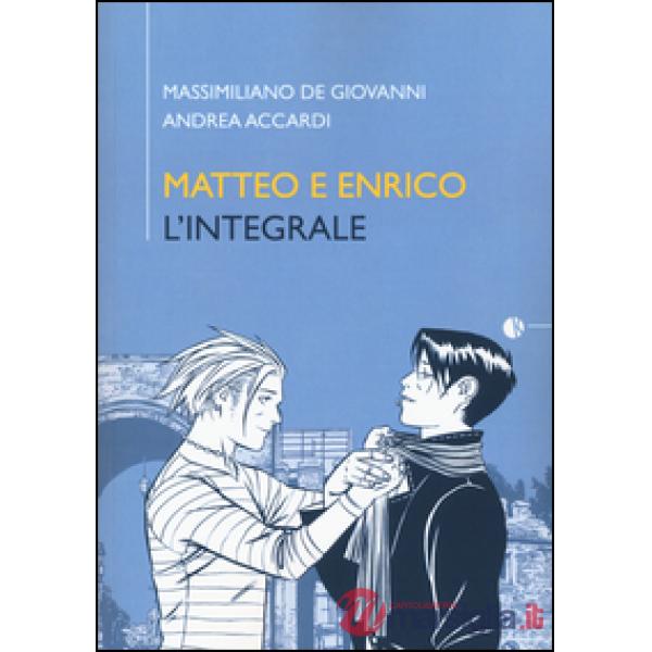 Matteo e Enrico. L'integrale
