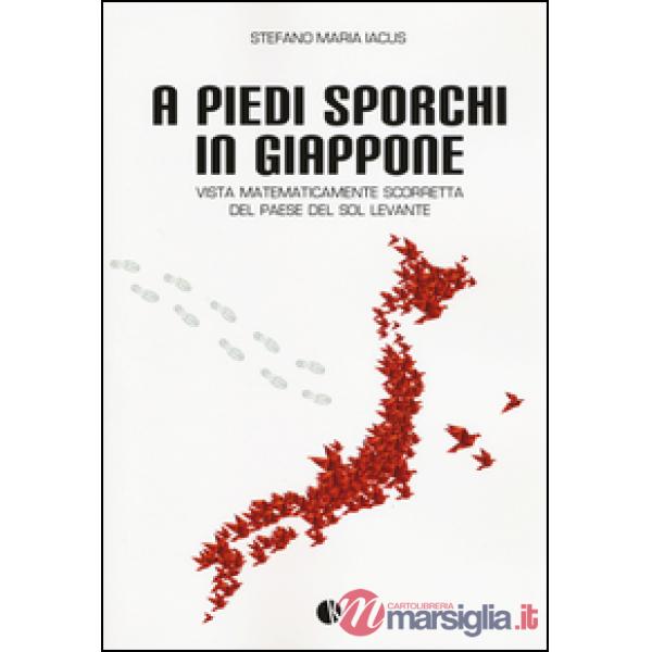 A piedi sporchi in Giappone. Vista matematicamente scorretta del paese del Sol Levante