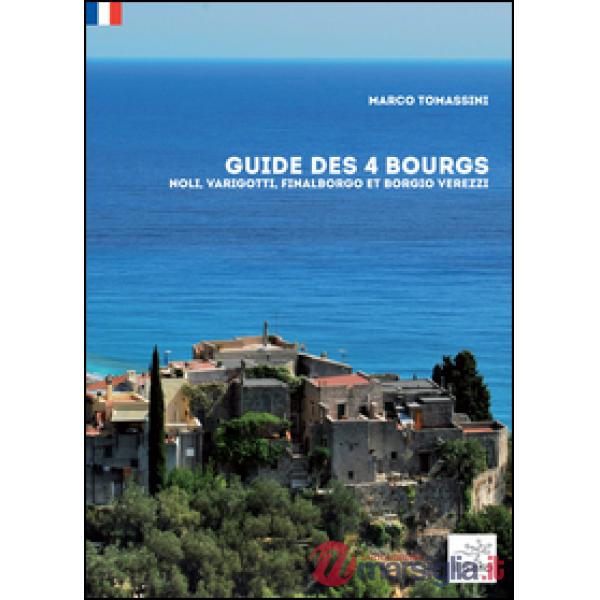 Guide des 4 bourgs. Noli, Varigotti, Finalborgo et Borgio Verezzi