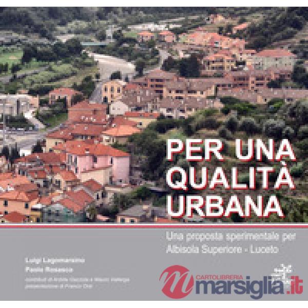 Per una qualità urbana. Una proposta sperimentale per Albisola Superiore-Luceto