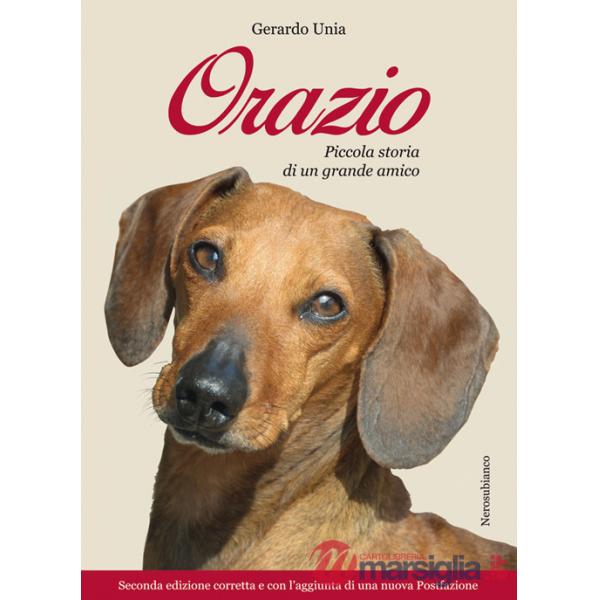 Orazio. Piccola storia di un grande amico. Nuova ediz.