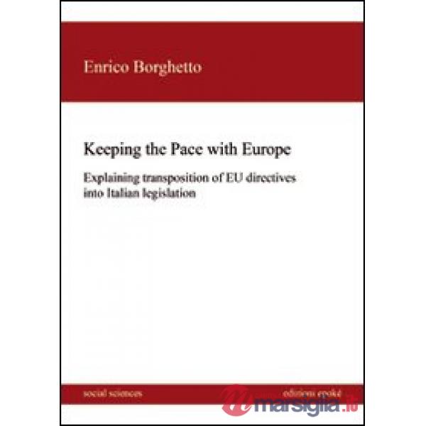 Keeping the Pace with Europe. Explaining transposition of EU directives into italian legislation