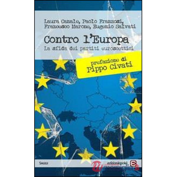 Contro l'Europa. La sfida dei partiti euroscettici