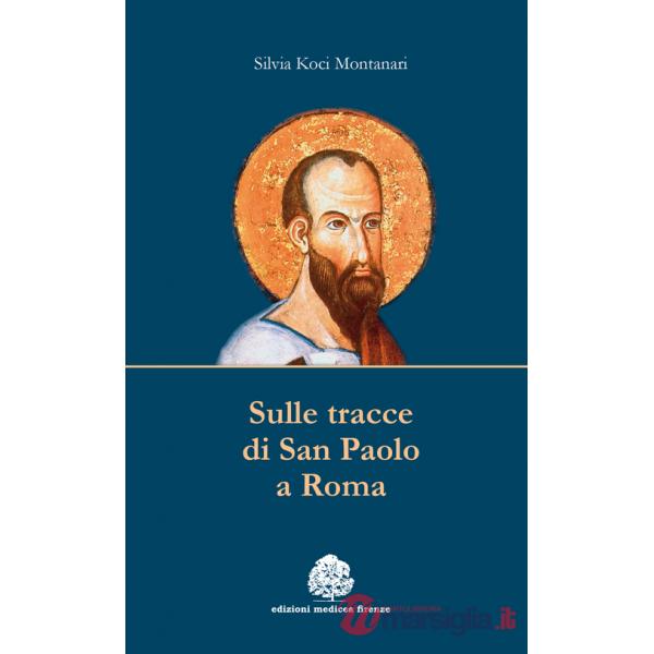 Sulle tracce di san Paolo a Roma