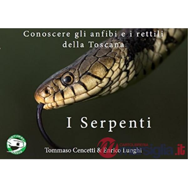 Serpenti. Conoscere gli anfibi e i rettili della Toscana (I)