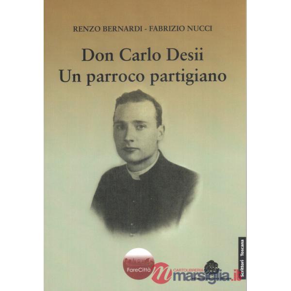 Don Carlo Desii. Un parroco partigiano