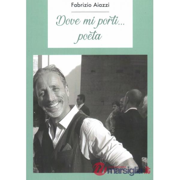 Dove mi porti... poeta
