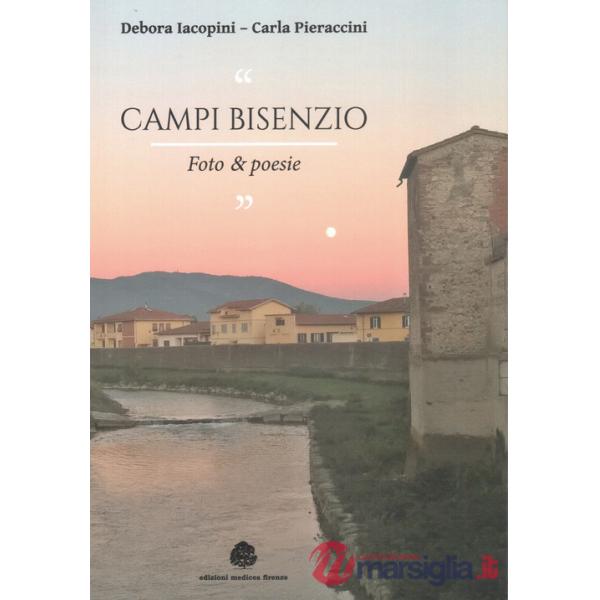 Campi bisenzio. Foto & poesie. Ediz. illustrata