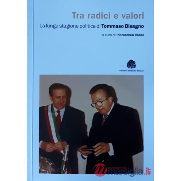 Tra radici e valori. La lunga stagione politica di Tommaso Bisagno