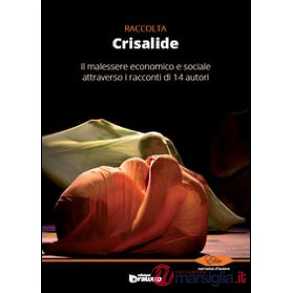 Crisalide. Il malessere economico e sociale attraverso i racconti di 14 autori