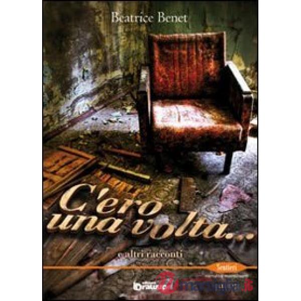 C'ero una volta... e altri racconti