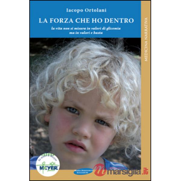Forza che ho dentro. Storia di una malattia che irrompe in una vita perfetta (La)