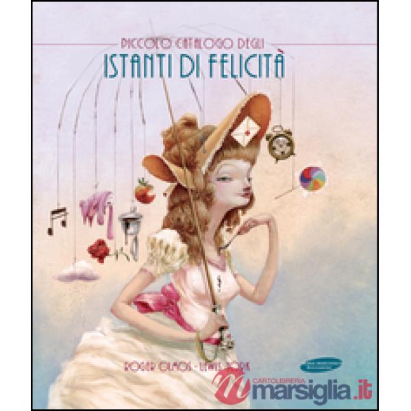 Piccolo catalogo degli istanti di felicità