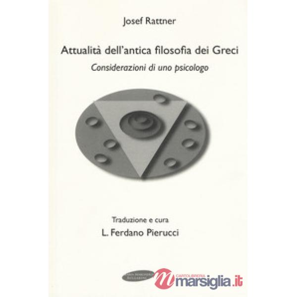 Attualità dell'antica filosofia dei greci. Considerazioni di uno psicologo