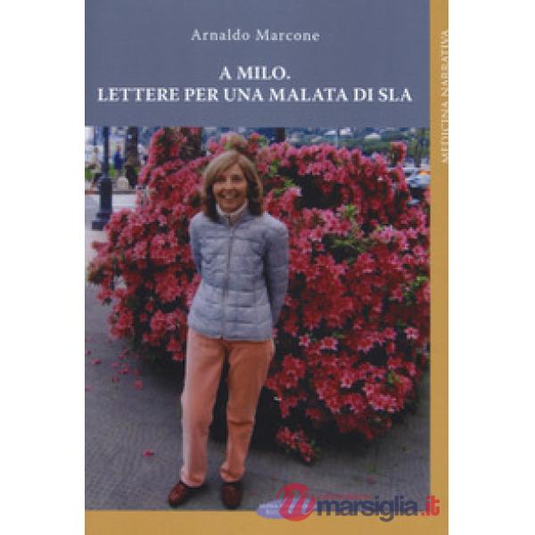 A Milo. Lettere per una malata di Sla