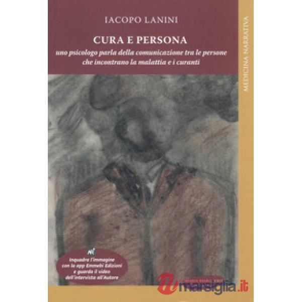 Cura e persona. Uno psicologo parla della comunicazione tra le persone che incon