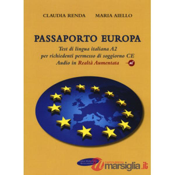 Passaporto Europa. Test di lingua italiana A2 per richiedenti permesso di soggiorno CE. Con Contenuto digitale per download e ac