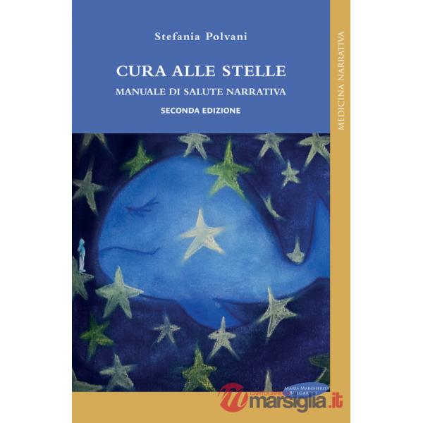 Cura alle stelle. Manuale di salute narrativa