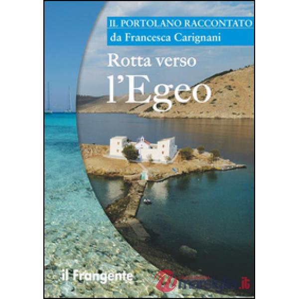 Rotta verso l'Egeo. Portolano raccontato