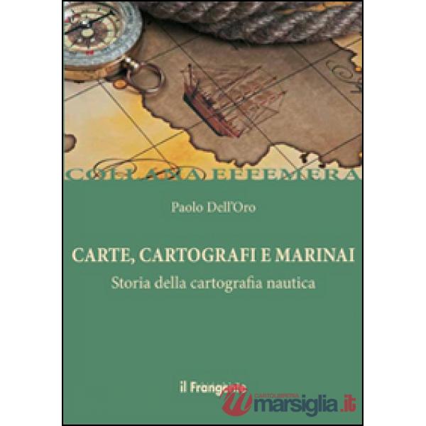 Carte, cartografi e marinai. Storia della cartografia nautica