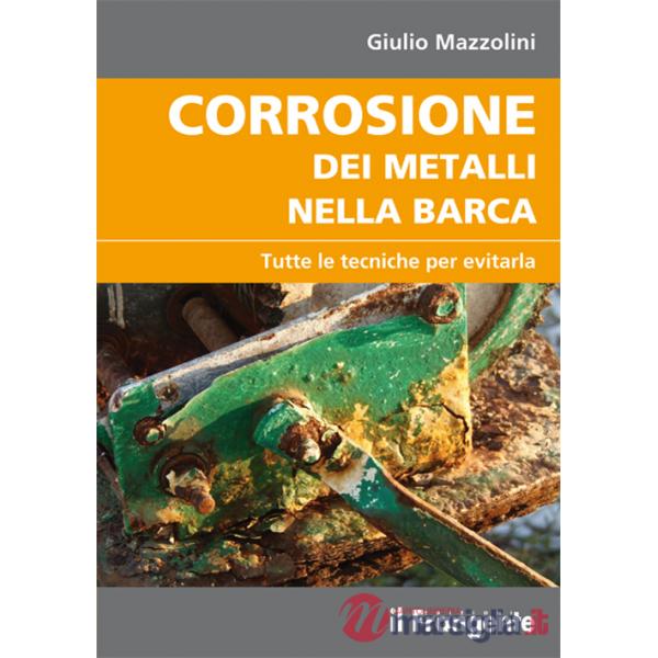 Corrosione dei metalli nella barca. Tutte le tecniche per evitarla
