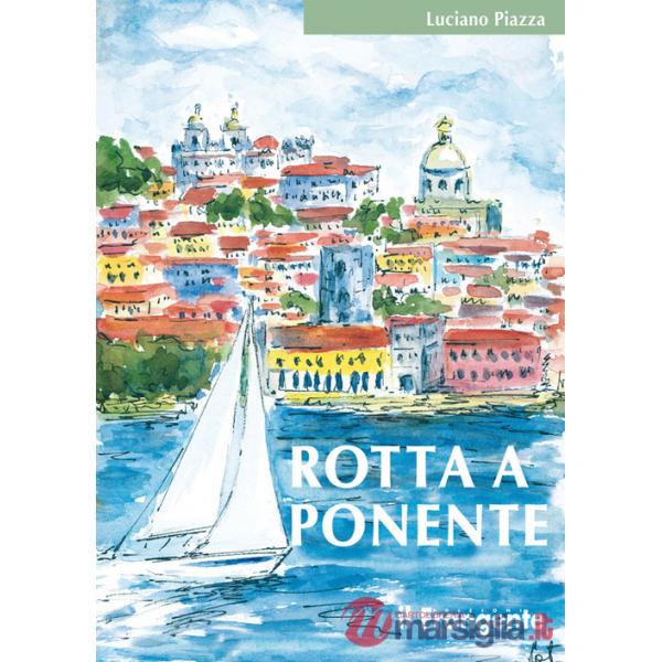 Rotta a Ponente. Da Marsala a Lisbona