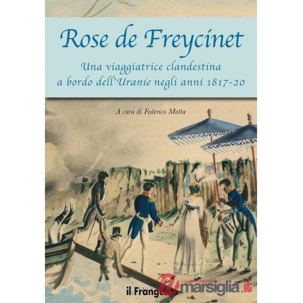 Rose de Freycinet. Una viaggiatrice clandestina a bordo dell'Uranie negli anni 1817-20