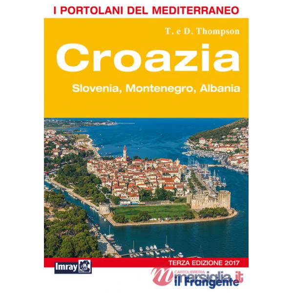 Croazia, Slovenia, Montenegro, Albania. Portolano del Mediterraneo