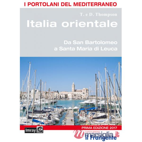 Italia orientale. Da San Bartolomeo a Santa Maria di Leuca. Portolano del Mediterraneo