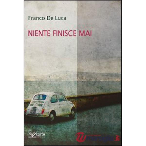 Niente finisce mai